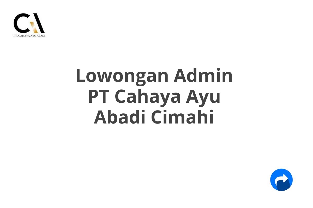 Lowongan Admin PT Cahaya Ayu Abadi Cimahi