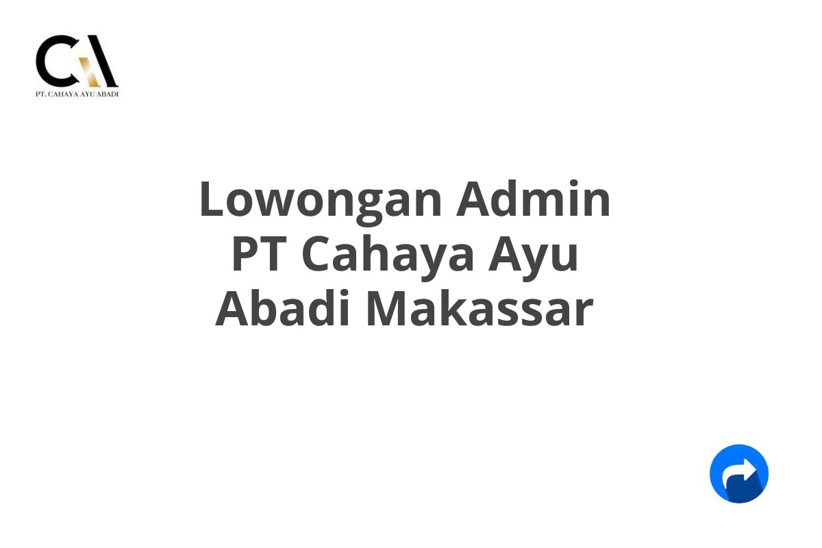 Lowongan Admin PT Cahaya Ayu Abadi Makassar