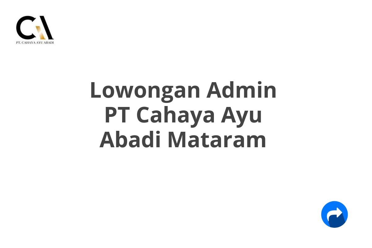 Lowongan Admin PT Cahaya Ayu Abadi Mataram