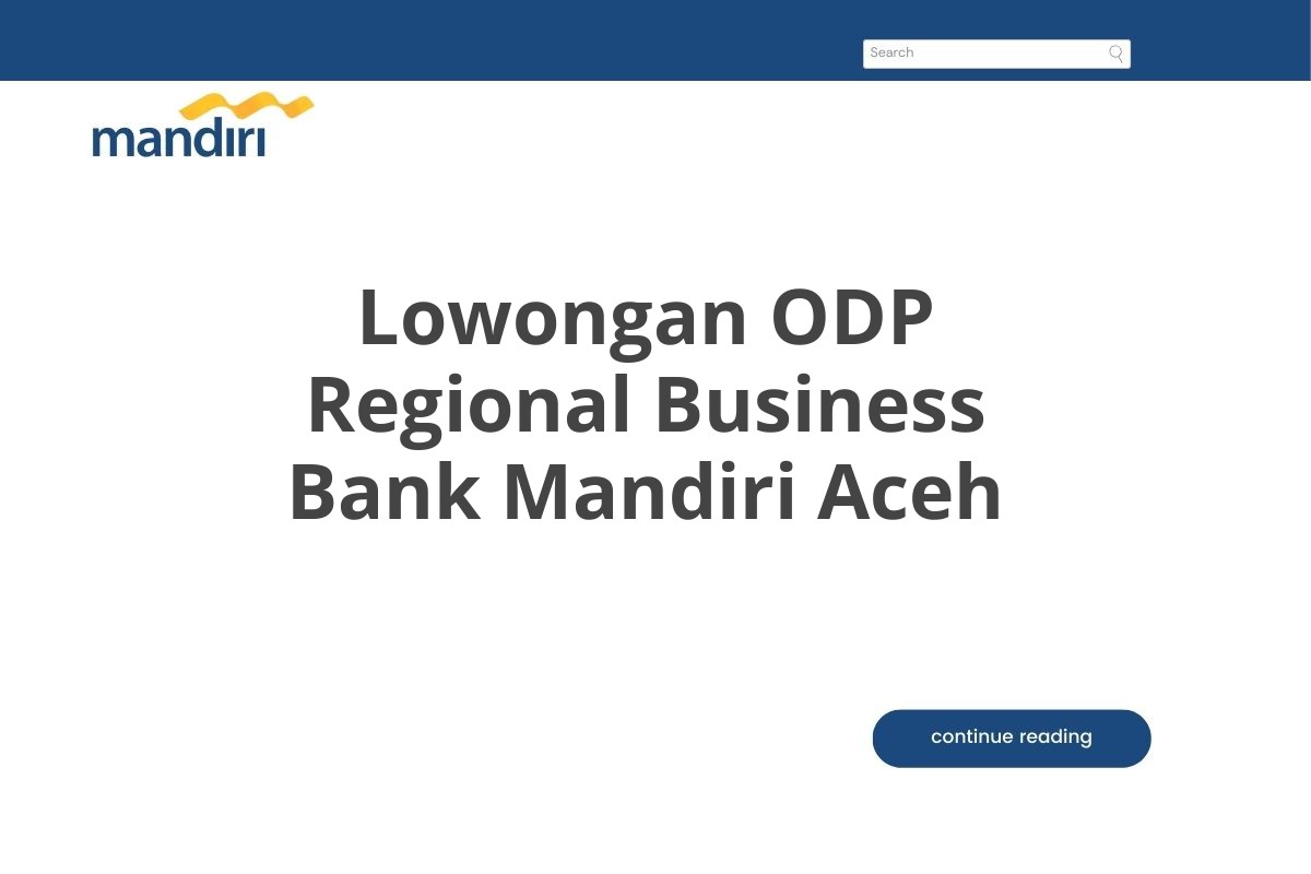 Lowongan ODP Regional Business Bank Mandiri Aceh