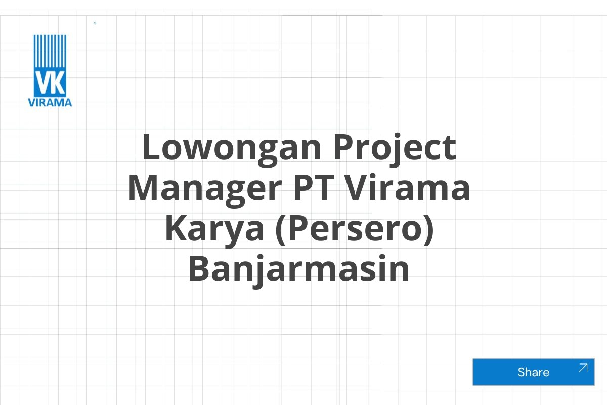 Lowongan Project Manager PT Virama Karya (Persero) Banjarmasin