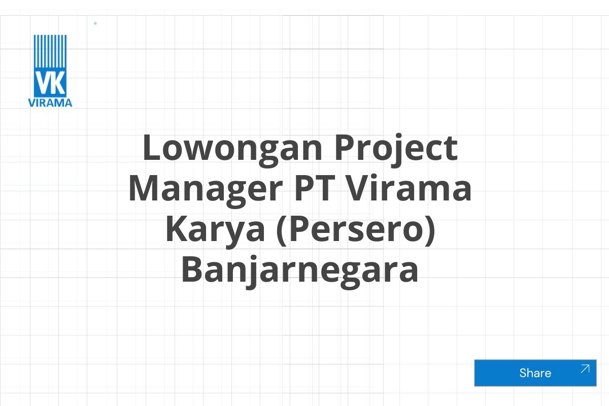 Lowongan Project Manager PT Virama Karya (Persero) Banjarnegara