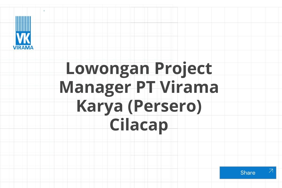 Lowongan Project Manager PT Virama Karya (Persero) Cilacap