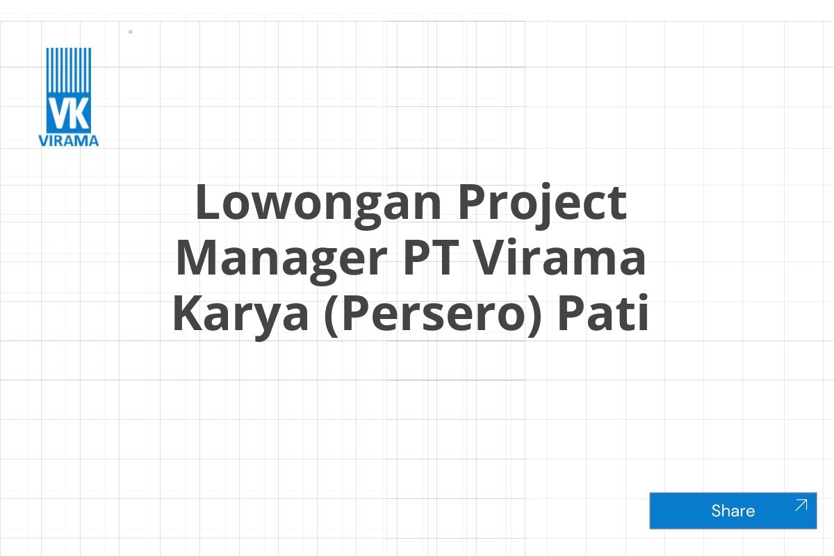 Lowongan Project Manager PT Virama Karya (Persero) Pati