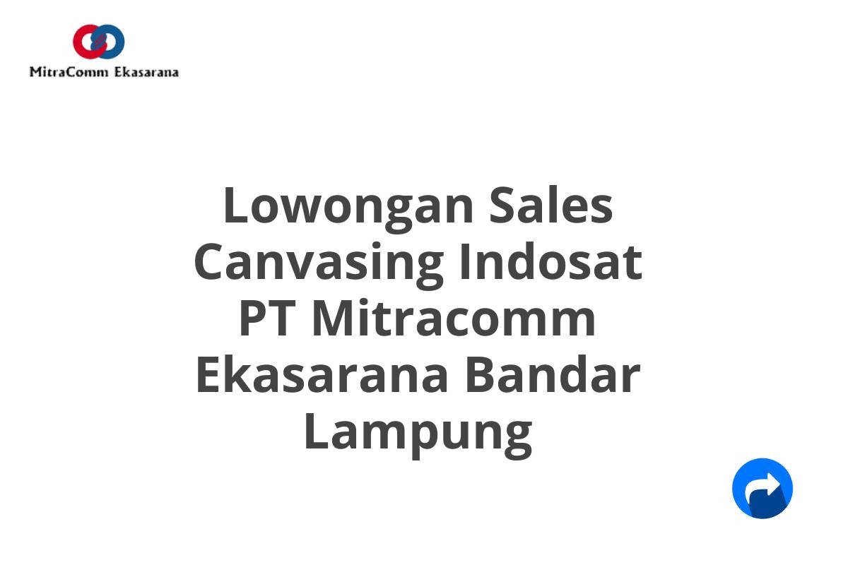 Lowongan Sales Canvasing Indosat PT Mitracomm Ekasarana Bandar Lampung