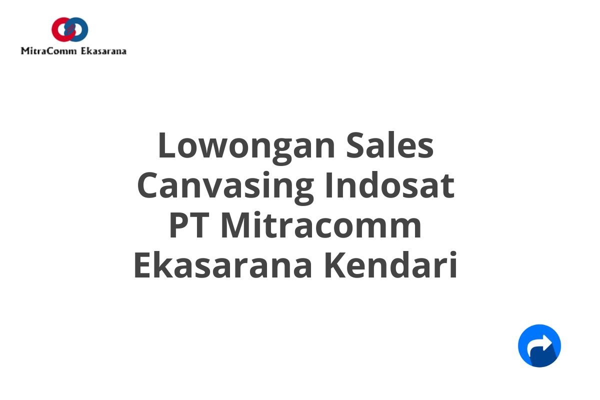 Lowongan Sales Canvasing Indosat PT Mitracomm Ekasarana Kendari