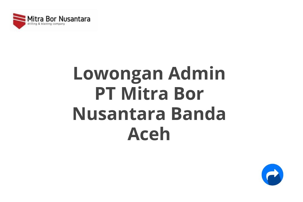 Lowongan Admin PT Mitra Bor Nusantara Banda Aceh