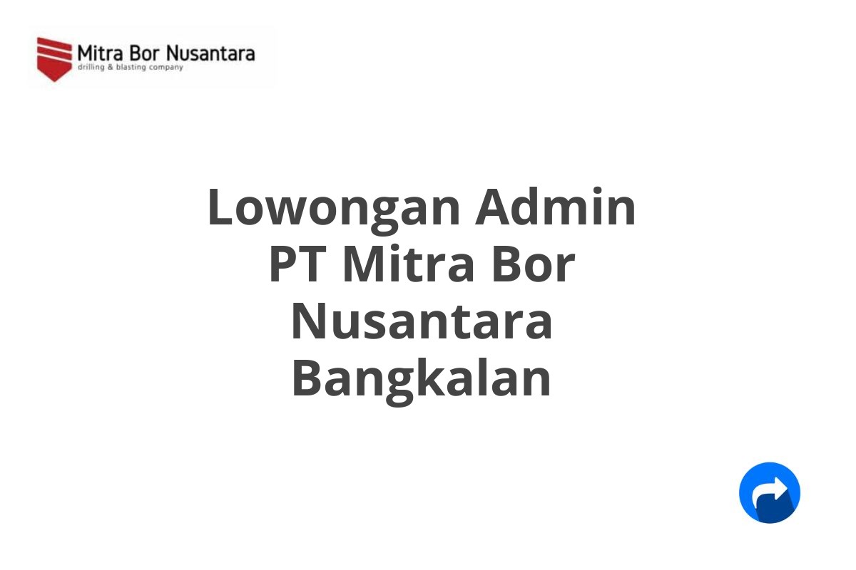 Lowongan Admin PT Mitra Bor Nusantara Bangkalan