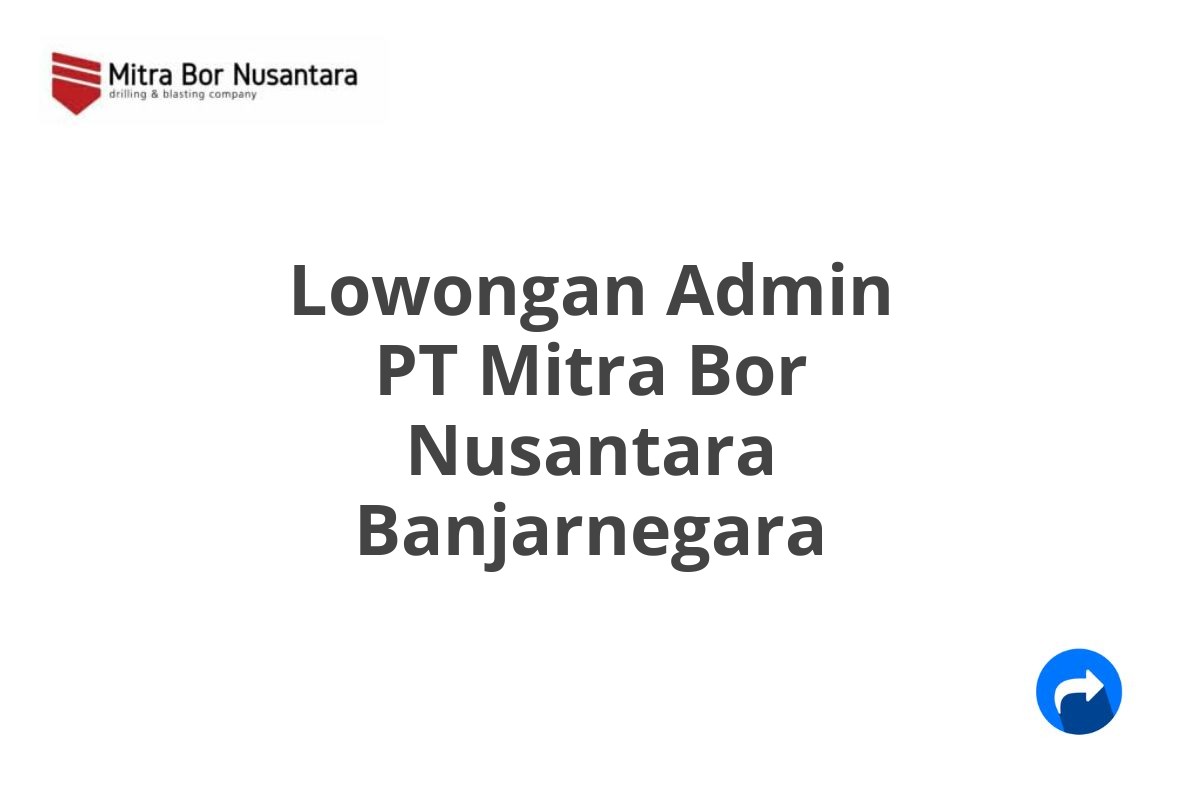 Lowongan Admin PT Mitra Bor Nusantara Banjarnegara