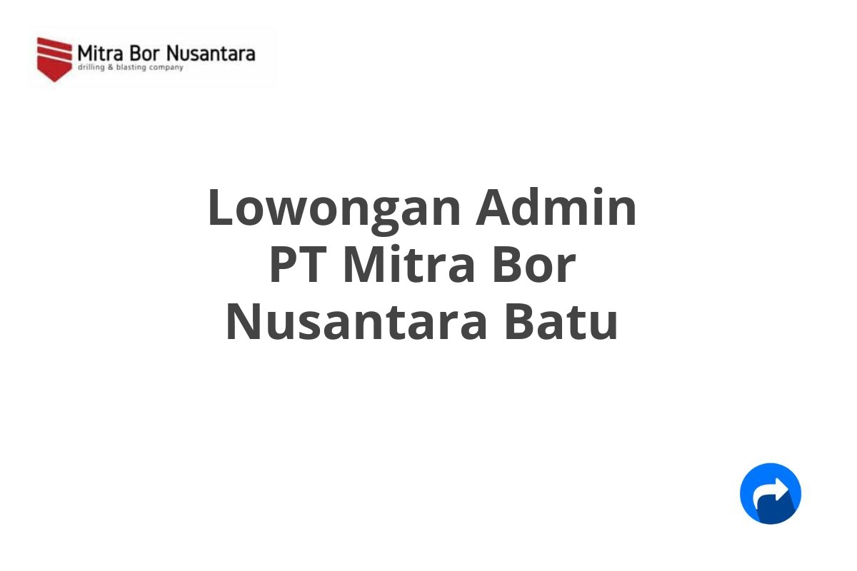 Lowongan Admin PT Mitra Bor Nusantara Batu