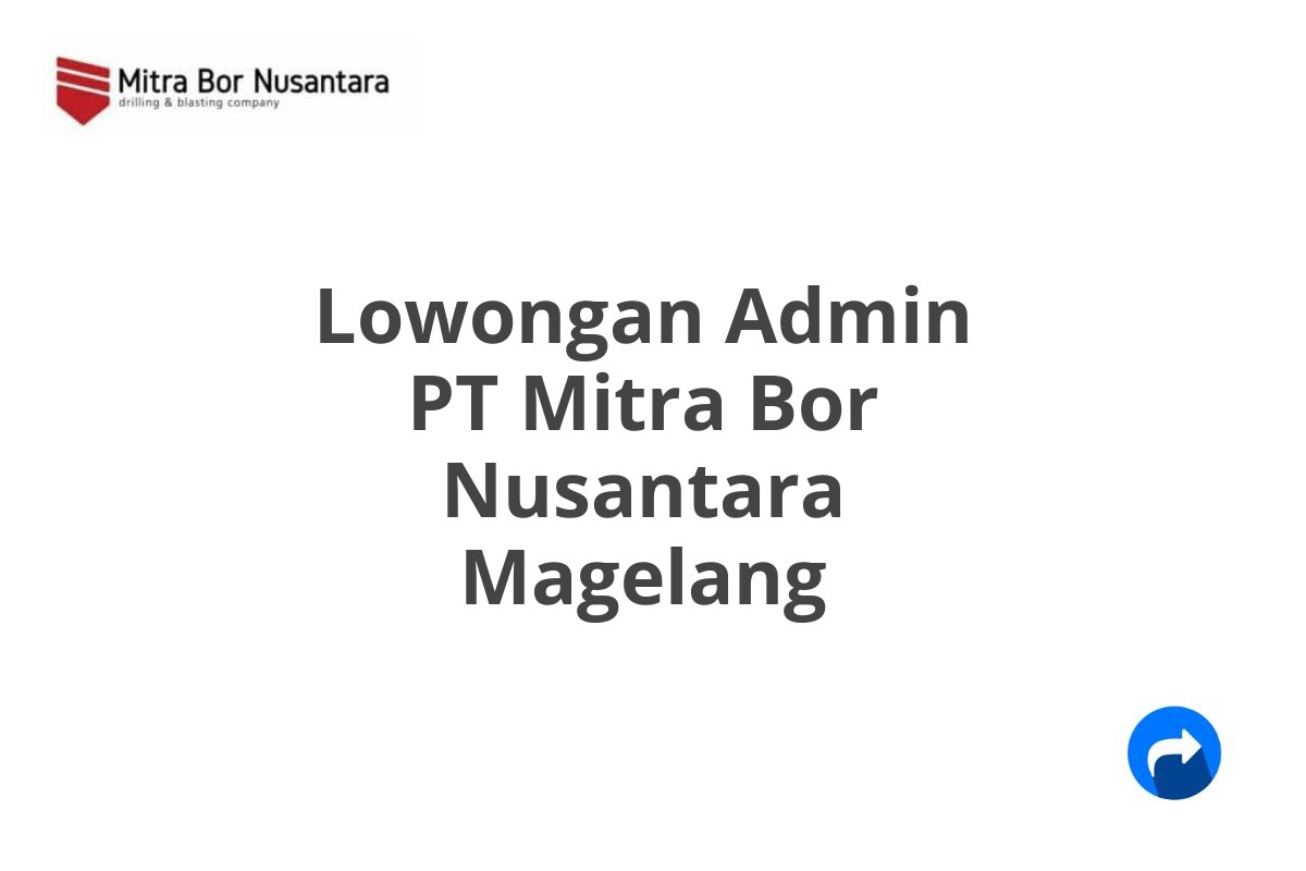 Lowongan Admin PT Mitra Bor Nusantara Magelang