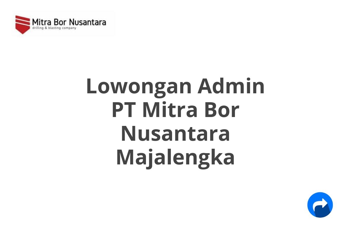 Lowongan Admin PT Mitra Bor Nusantara Majalengka