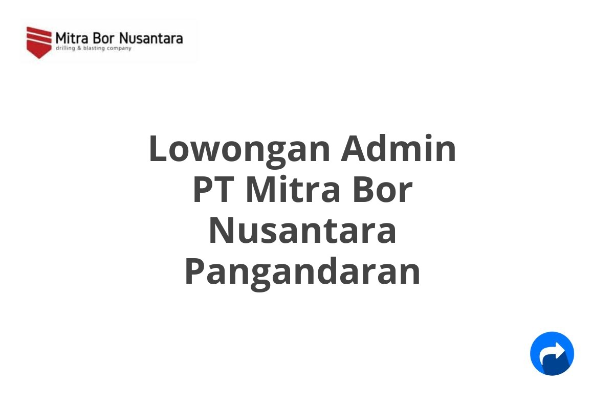 Lowongan Admin PT Mitra Bor Nusantara Pangandaran