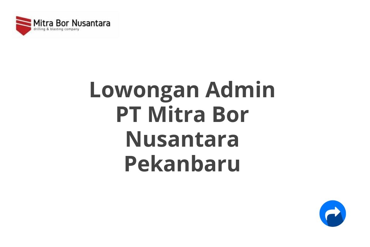 Lowongan Admin PT Mitra Bor Nusantara Pekanbaru