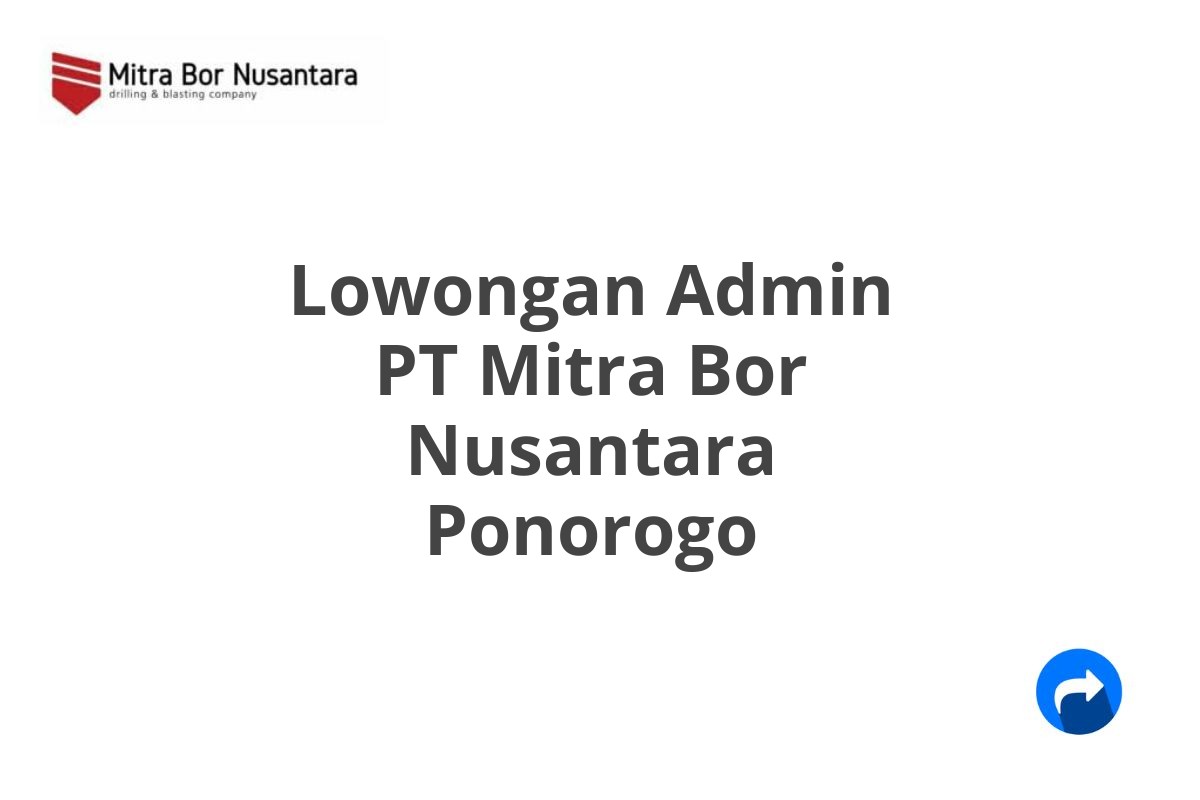 Lowongan Admin PT Mitra Bor Nusantara Ponorogo