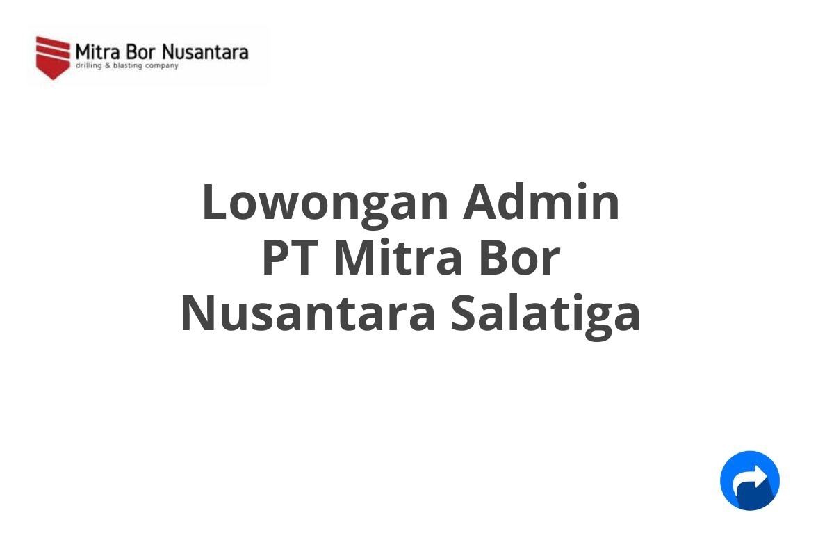 Lowongan Admin PT Mitra Bor Nusantara Salatiga