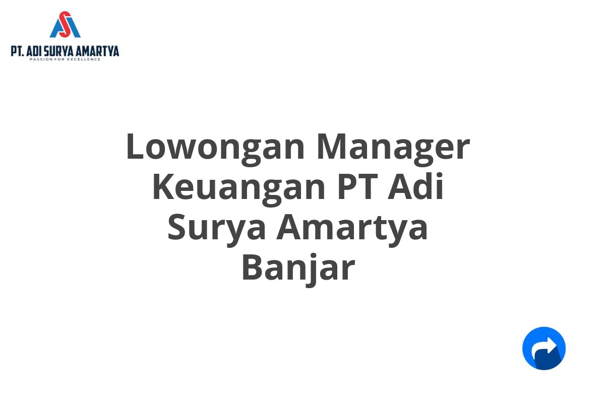 Lowongan Manager Keuangan PT Adi Surya Amartya Banjar