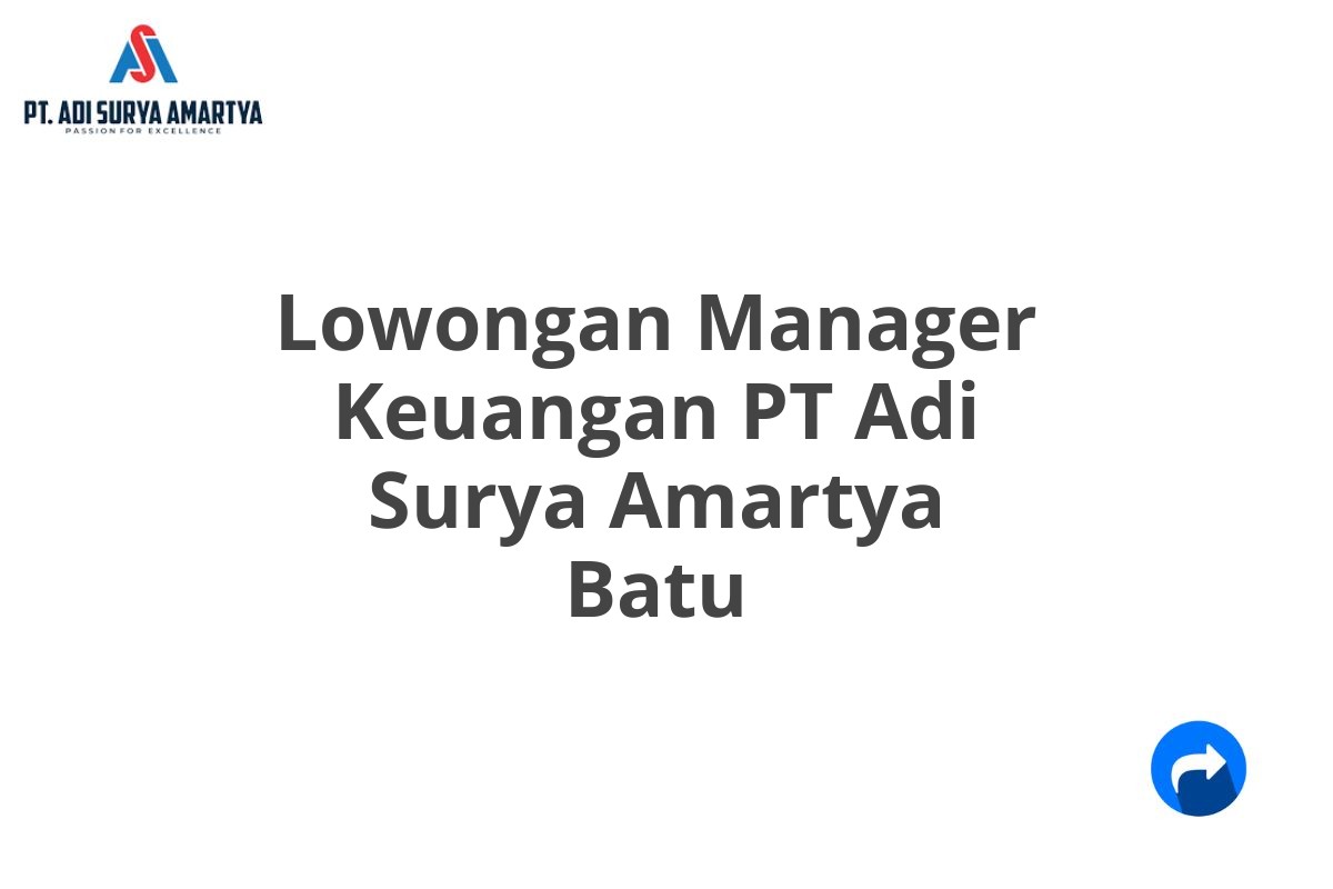 Lowongan Manager Keuangan PT Adi Surya Amartya Batu