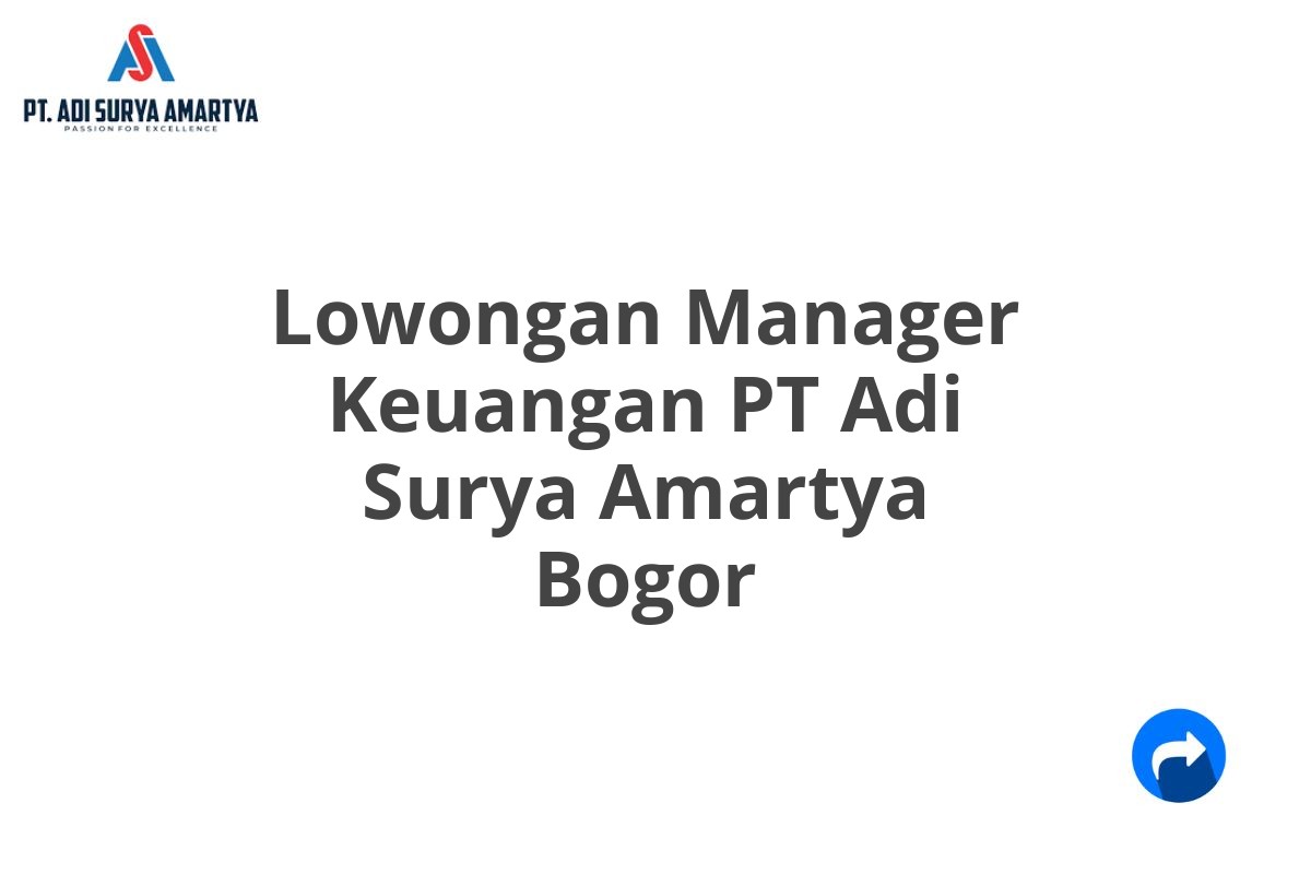 Lowongan Manager Keuangan PT Adi Surya Amartya Bogor