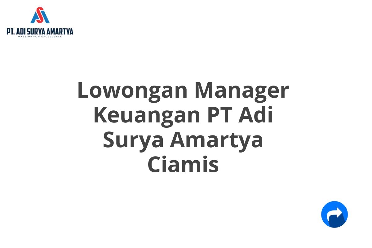 Lowongan Manager Keuangan PT Adi Surya Amartya Ciamis