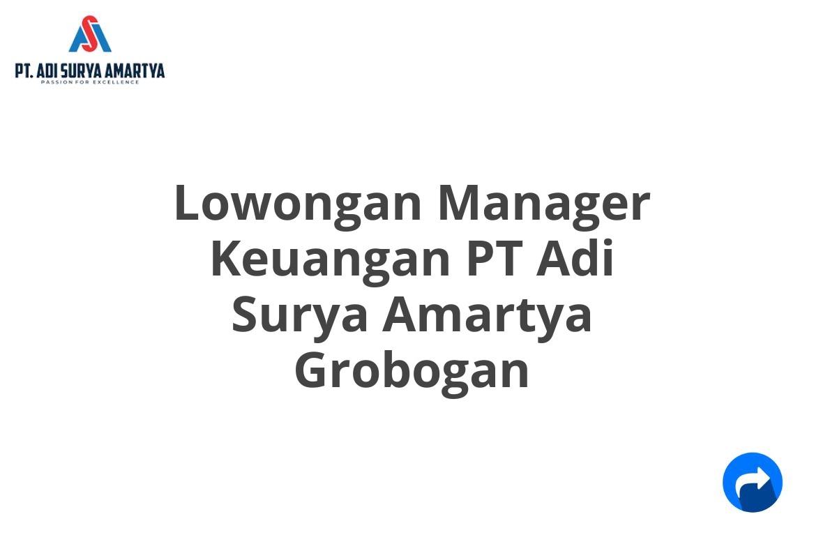 Lowongan Manager Keuangan PT Adi Surya Amartya Grobogan