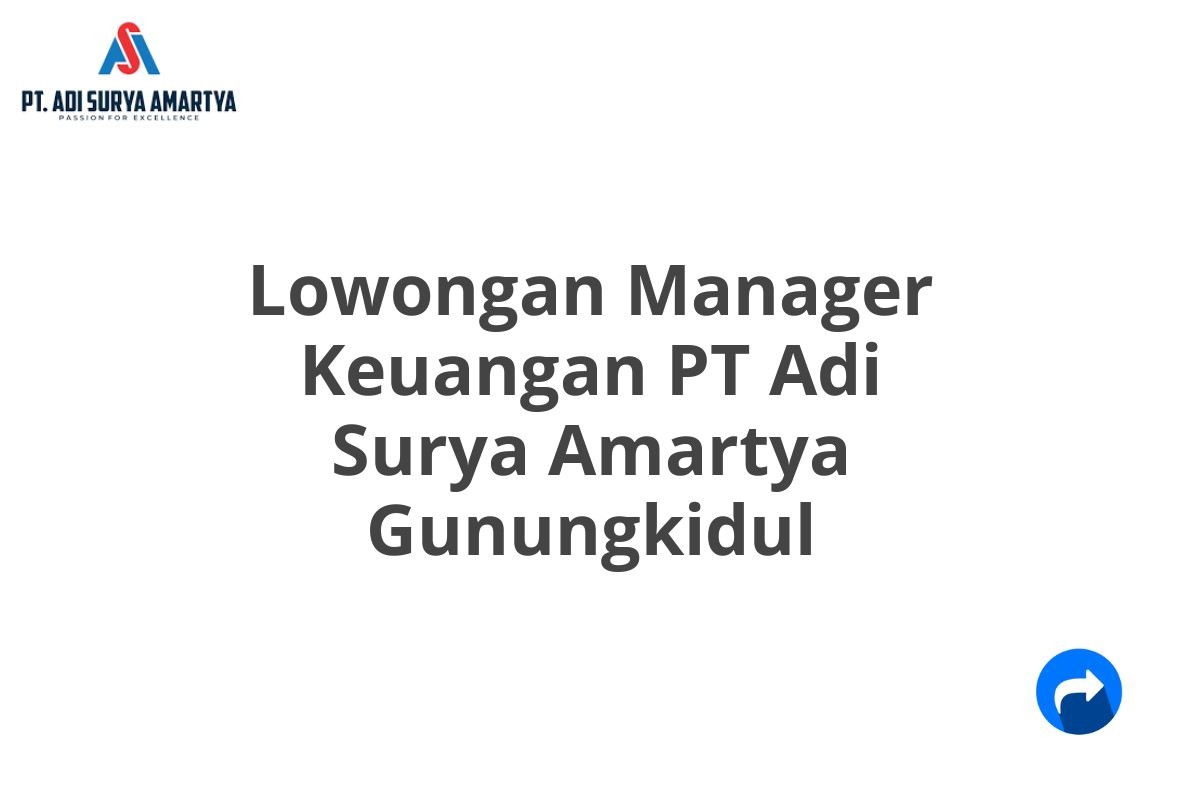 Lowongan Manager Keuangan PT Adi Surya Amartya Gunungkidul