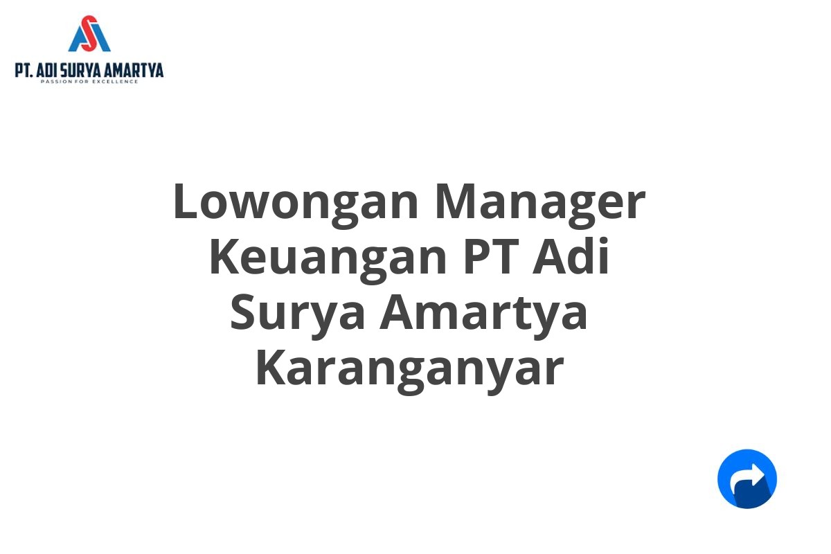 Lowongan Manager Keuangan PT Adi Surya Amartya Karanganyar