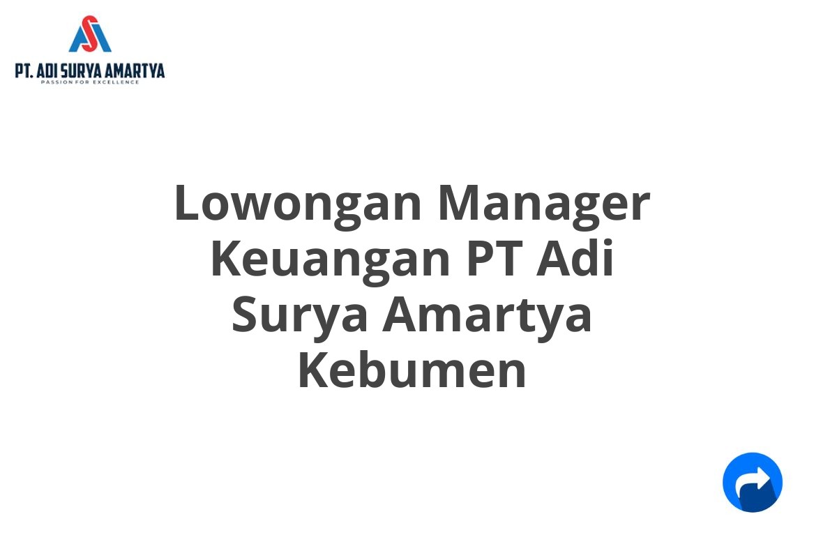 Lowongan Manager Keuangan PT Adi Surya Amartya Kebumen