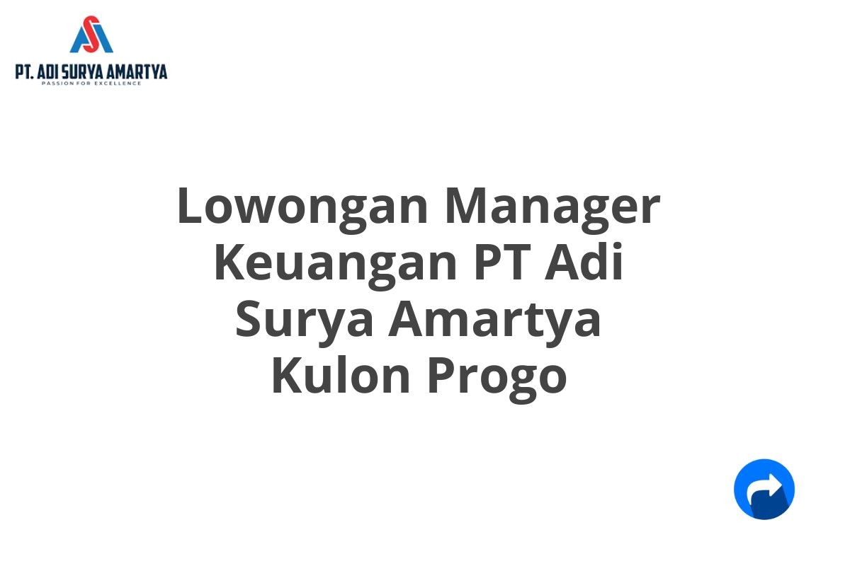 Lowongan Manager Keuangan PT Adi Surya Amartya Kulon Progo