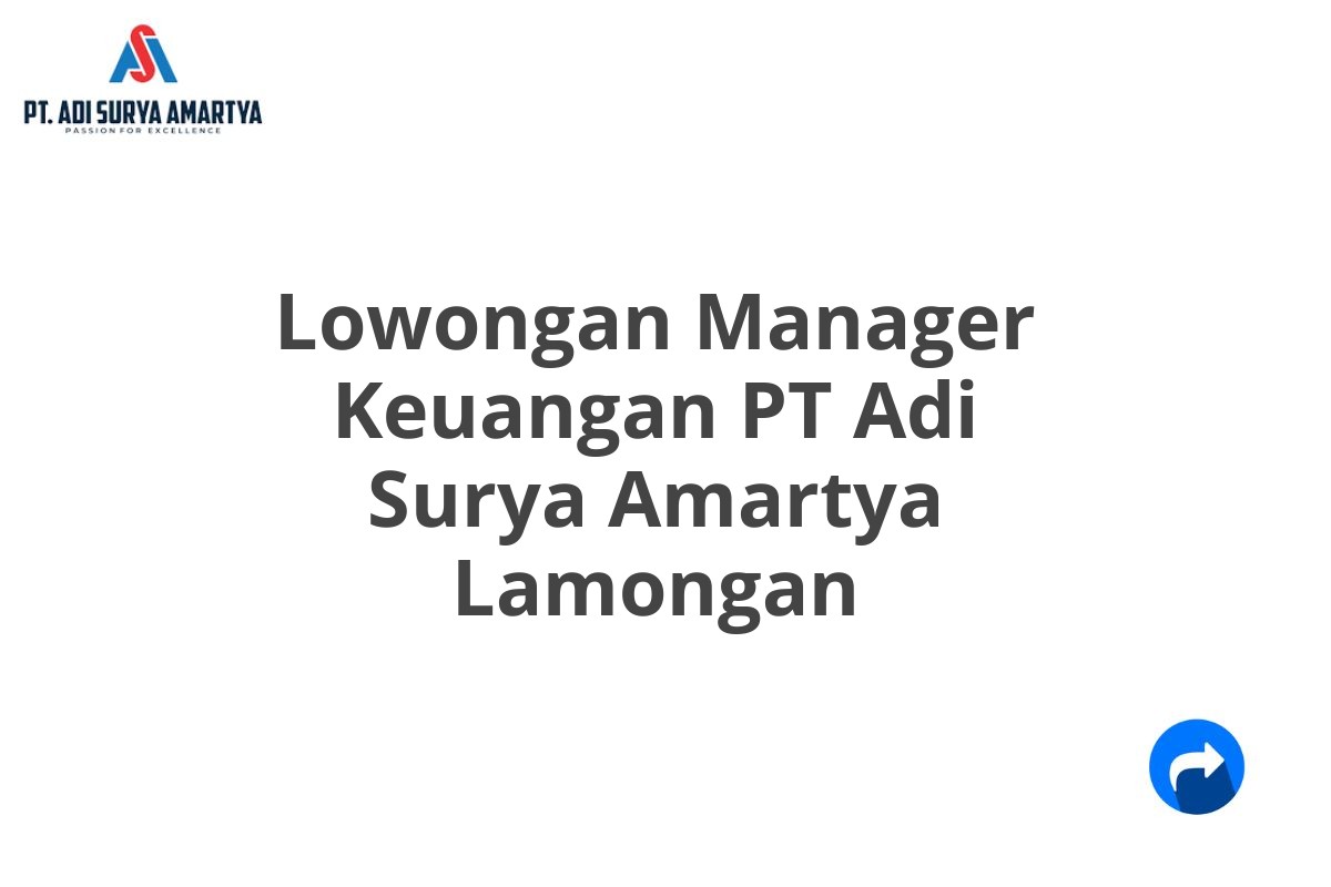 Lowongan Manager Keuangan PT Adi Surya Amartya Lamongan