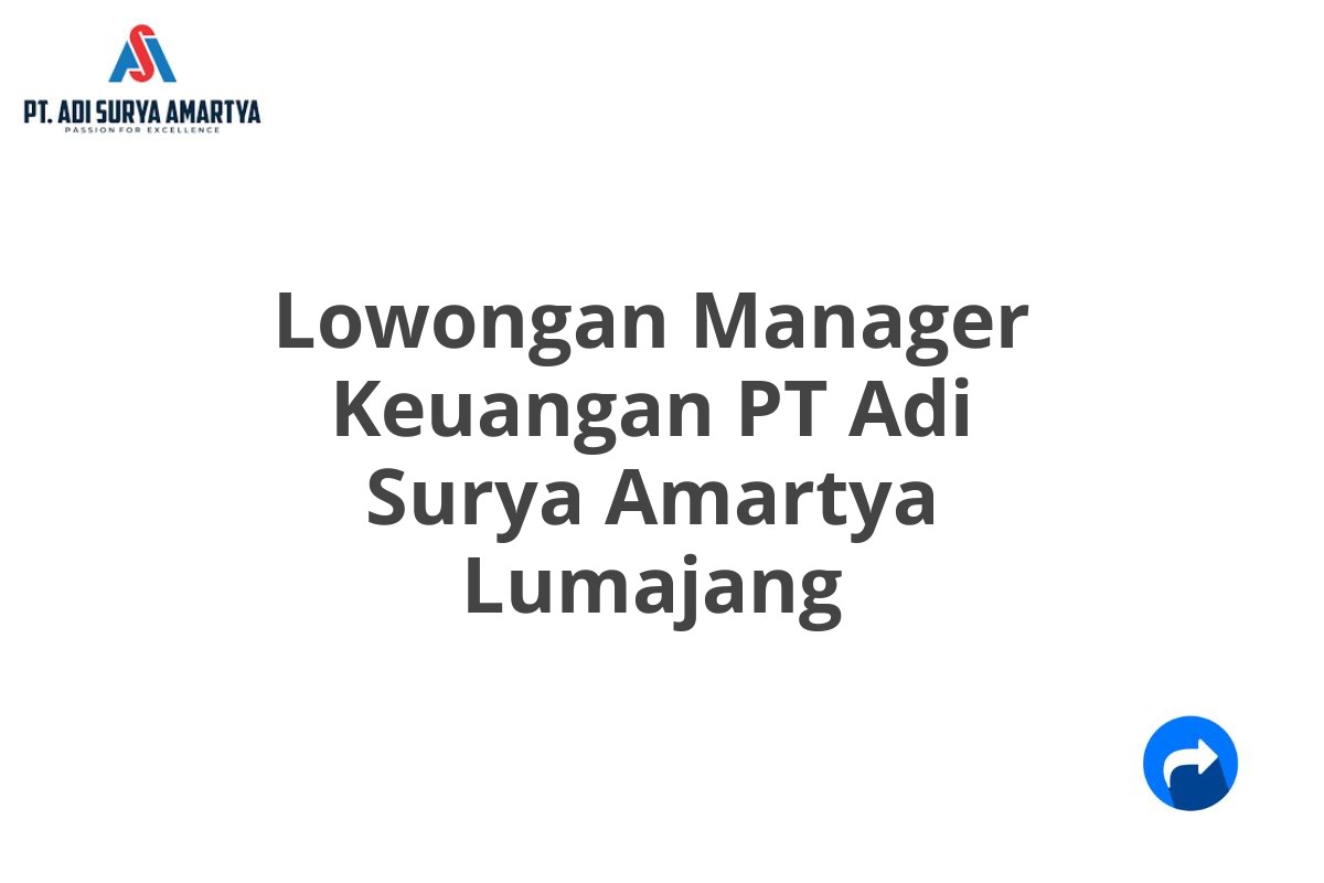 Lowongan Manager Keuangan PT Adi Surya Amartya Lumajang