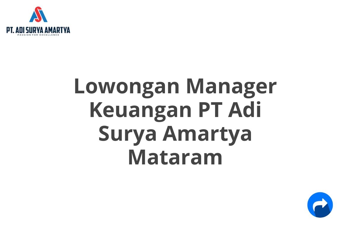 Lowongan Manager Keuangan PT Adi Surya Amartya Mataram