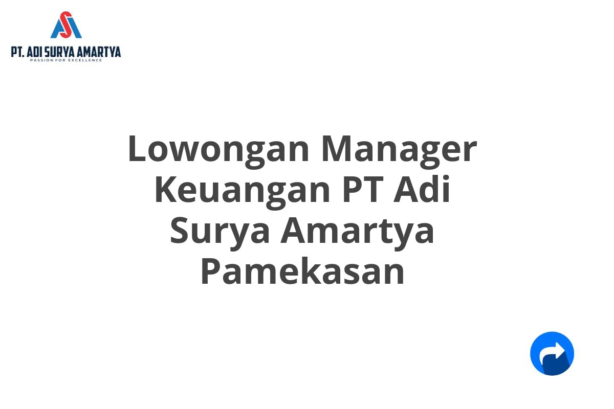 Lowongan Manager Keuangan PT Adi Surya Amartya Pamekasan