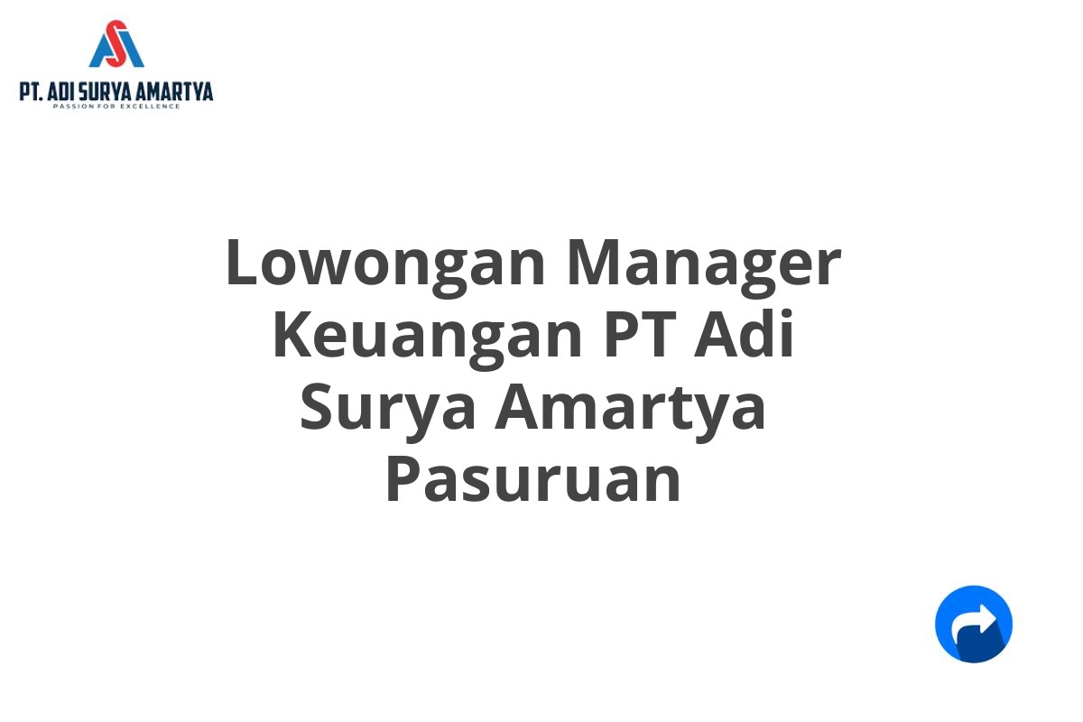 Lowongan Manager Keuangan PT Adi Surya Amartya Pasuruan