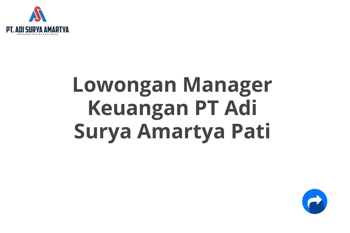 Lowongan Manager Keuangan PT Adi Surya Amartya Pati