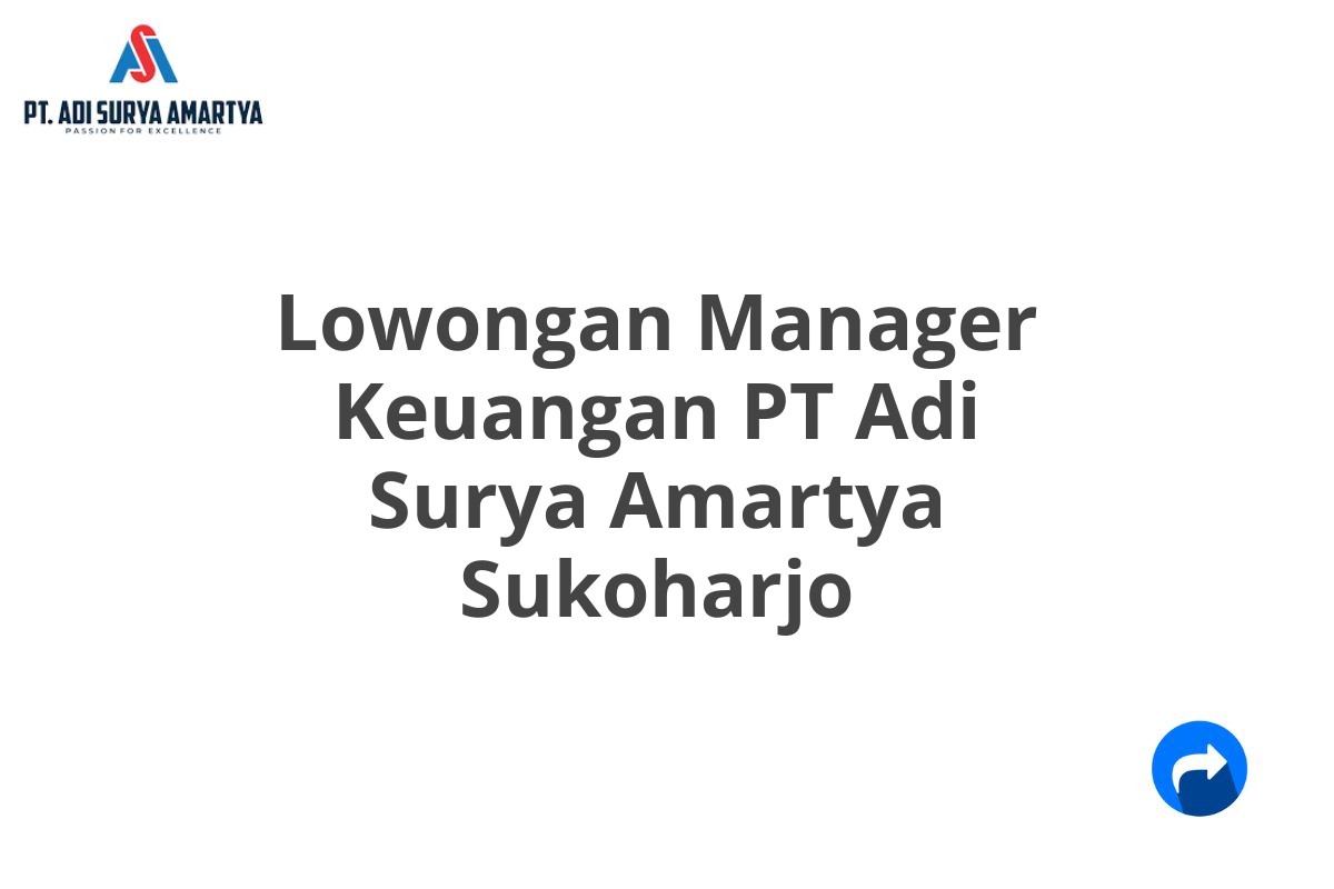 Lowongan Manager Keuangan PT Adi Surya Amartya Sukoharjo