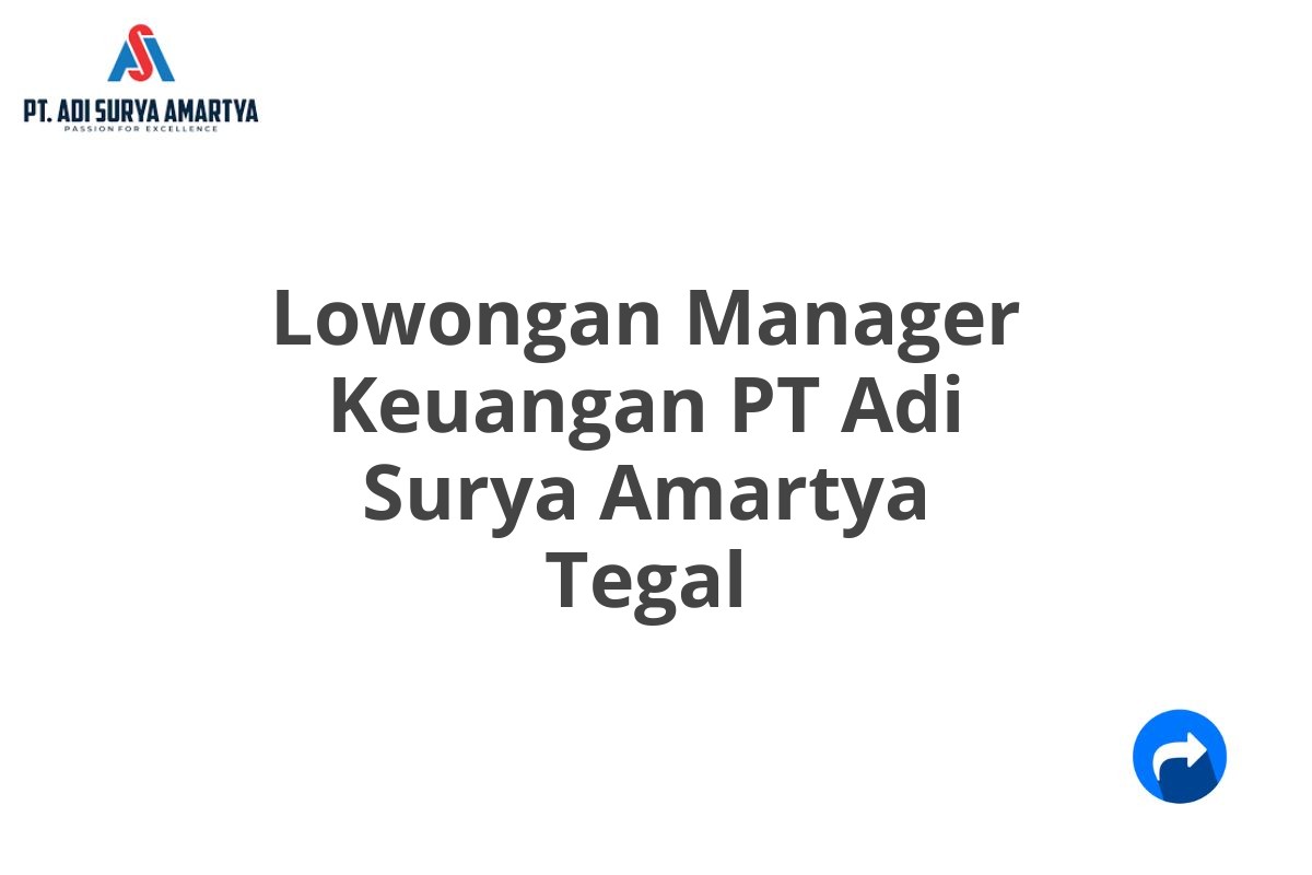 Lowongan Manager Keuangan PT Adi Surya Amartya Tegal