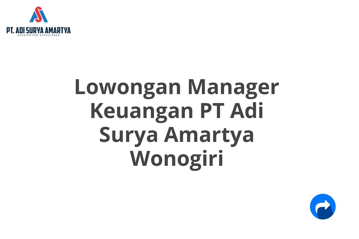 Lowongan Manager Keuangan PT Adi Surya Amartya Wonogiri