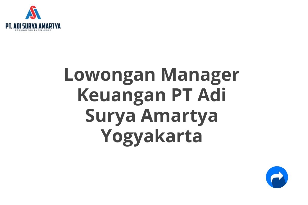 Lowongan Manager Keuangan PT Adi Surya Amartya Yogyakarta