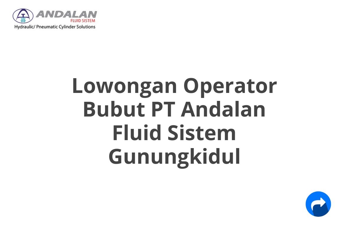 Lowongan Operator Bubut PT Andalan Fluid Sistem Gunungkidul