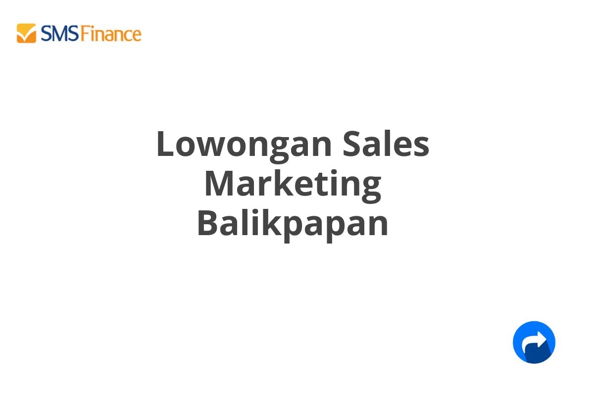 Lowongan Sales Marketing Balikpapan