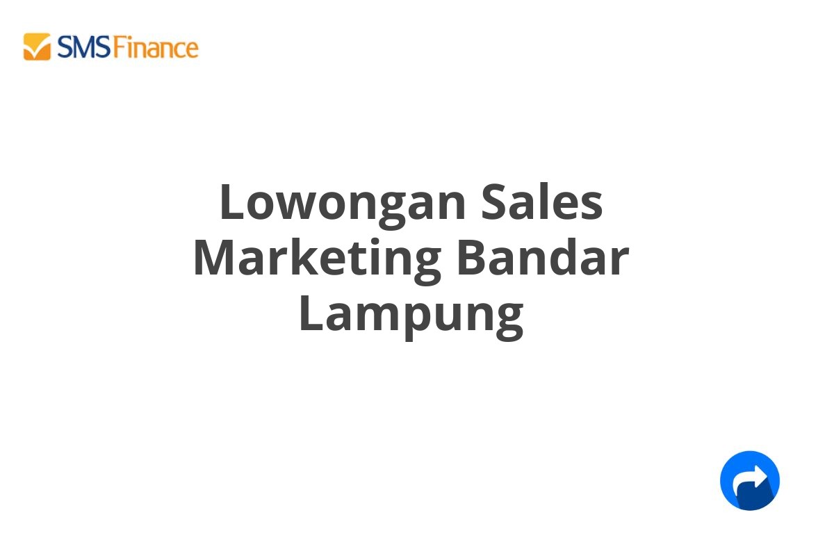 Lowongan Sales Marketing Bandar Lampung