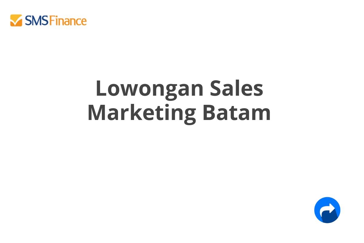 Lowongan Sales Marketing Batam