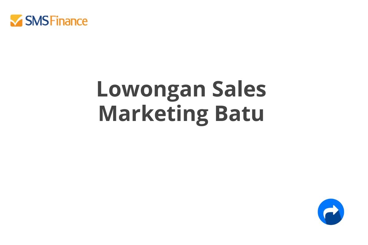 Lowongan Sales Marketing Batu