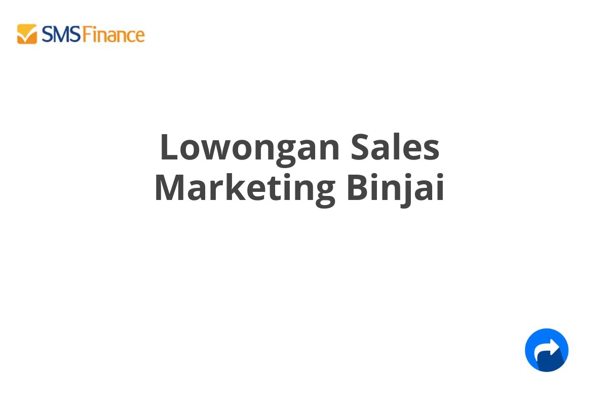 Lowongan Sales Marketing Binjai