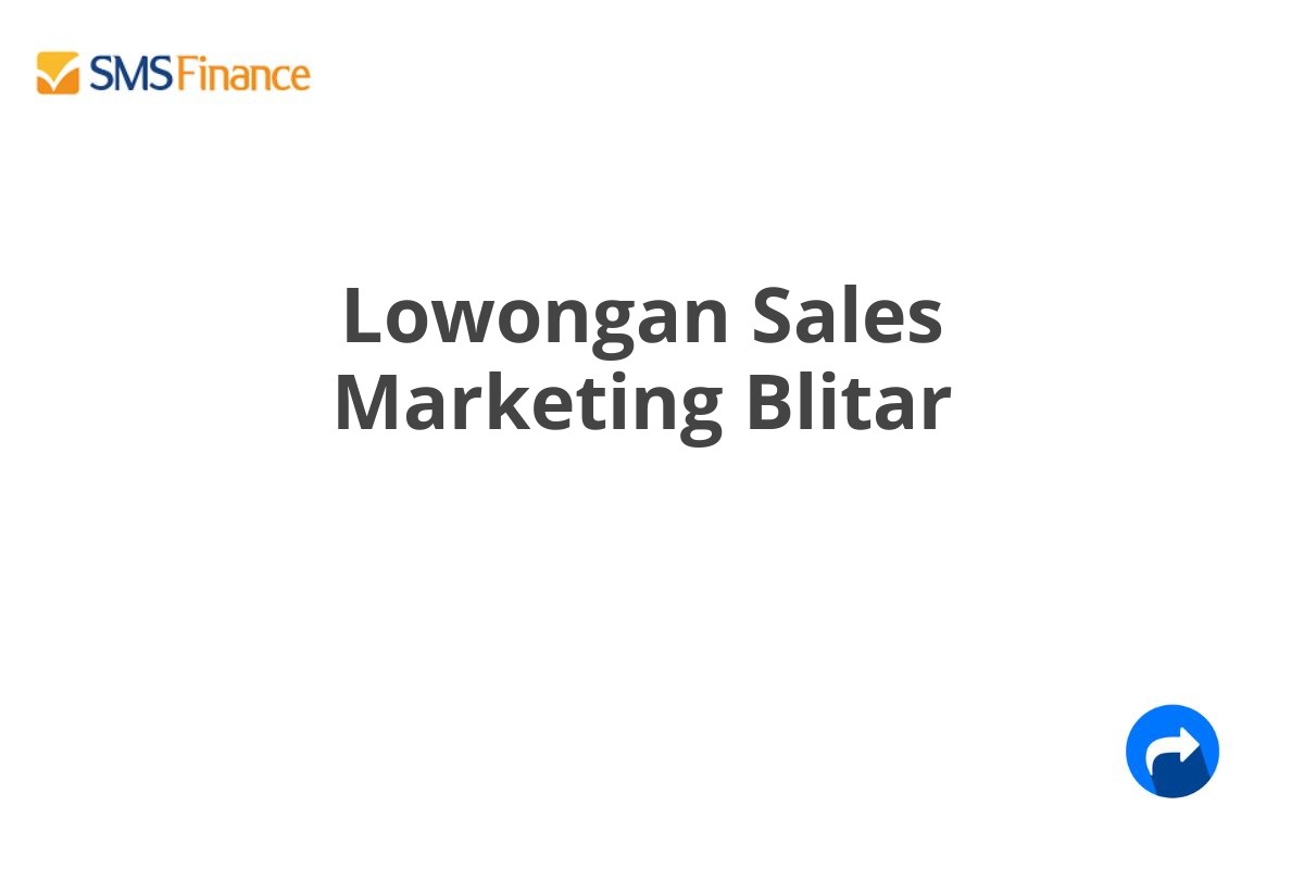 Lowongan Sales Marketing Blitar