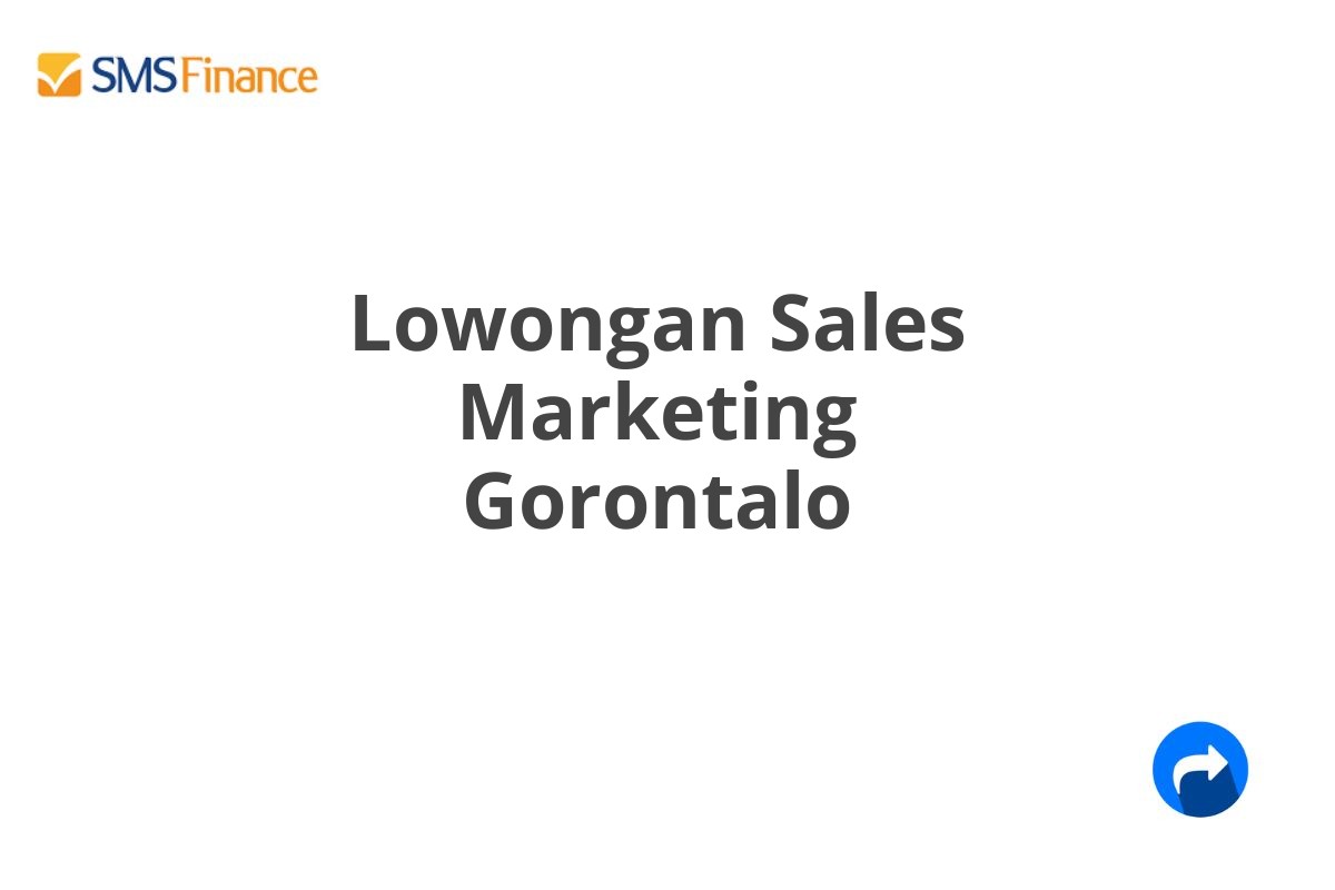 Lowongan Sales Marketing Gorontalo