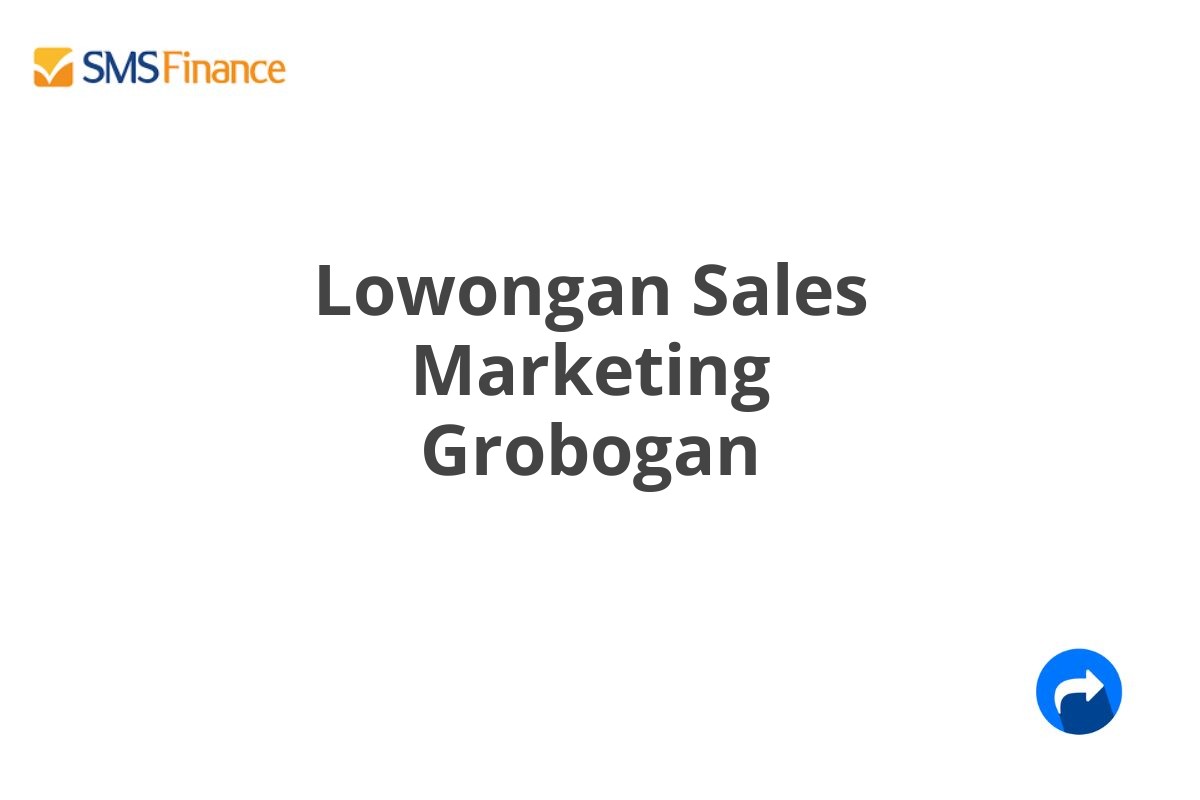 Lowongan Sales Marketing Grobogan