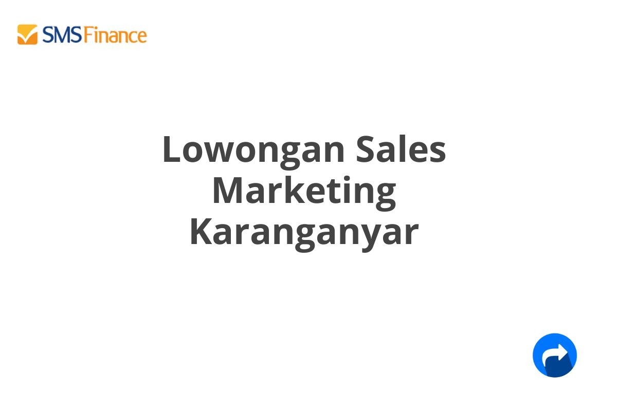 Lowongan Sales Marketing Karanganyar