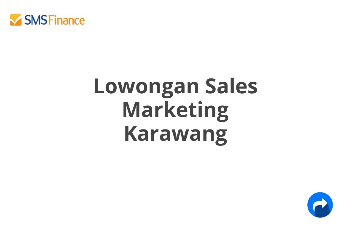 Lowongan Sales Marketing Karawang